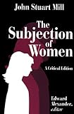 The Subjection of Women, Mill, John Stuart, 0765807661