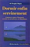 Dormir enfin sereinement - Comment vaincre l'insomnie et vivre en accord avec ses biorythmes by