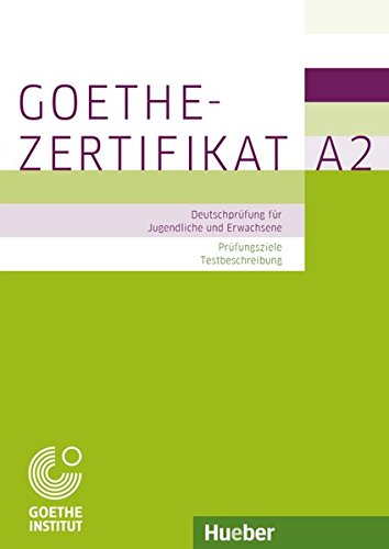 Goethe Zertifikat A2 Prufungsziele Testbeschreibung Deutschprufung Fur Jugendliche Und Erwachsene Deutsch Als Fremdsprache Buch Mit Ausfuhrlichen Erklarungen Exa Michaela Perlmann Balme Pdf Lifsnasoftcu