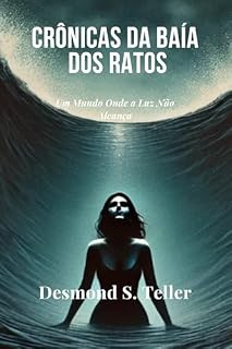 Livro Crônicas da Baía dos Ratos (Crônica da Baía dos Ratos Livro 1)