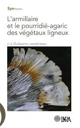 L' armillaire et le pourridié-agaric des végétaux ligneux