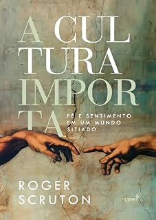 Livro A cultura importa: fé e sentimento em um mundo sitiado