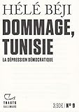 Dommage, Tunisie: La dépression démocratique (Tracts) (French Edition) by