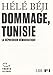 Dommage, Tunisie: La dépression démocratique (Tracts) (French Edition) by