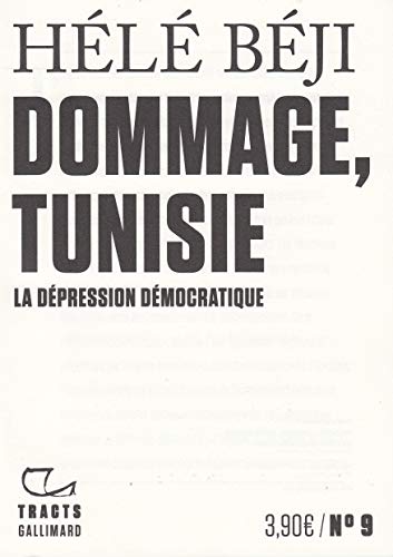 Dommage, Tunisie: La dépression démocratique (Tracts) (French Edition) by Hélé Béji