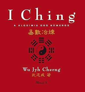 Livro I Ching: a alquimia dos números