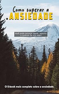 Livro Como superar a ansiedade: Mudando seu estilo de vida para recuperar o controle da sua vida
