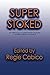 Super Stoked: An Anthology of Queer Poetry from the Capturing Fire Slam & Summit by Regie Cabico