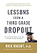Lessons From a Third Grade Dropout by Rick Rigsby