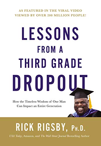Lessons From a Third Grade Dropout by Rick Rigsby