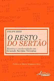Livro O Resto do Sertão: História e Modernidade em Grande Sertão Veredas (Ciências da Linguagem: Linguagens)