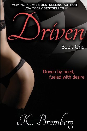 By K. Bromberg Driven (The Driven Trilogy) (Volume 1) (2nd Edition)