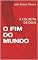 Livro O FIM DO MUNDO: A COLHEITA DE DEUS