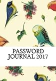 Password Journal 2017: Internet Address and Password Keeper by My Password Journal 2017