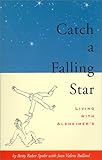 Catch a Falling Star: Living With Alzheimer's by 