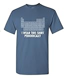 I Wear This Shirt Periodically Funny Science T Shirt M Dusk