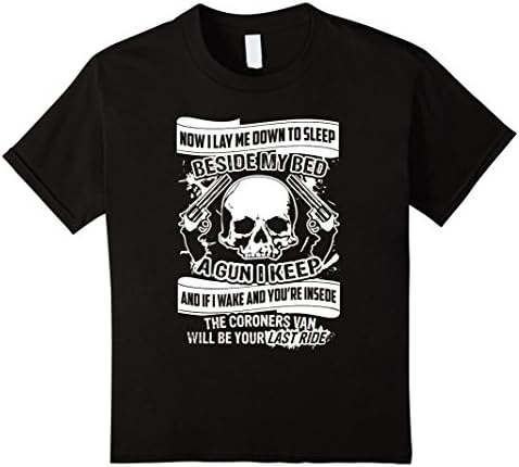 Kids Now I Lay Me Down To Sleep Beside My Bed A Gun I Keep Shirt 10 Black
