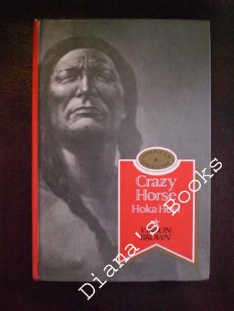 Crazy Horse: Hoka Hey! (American Cavalcade) by Vinson Brown