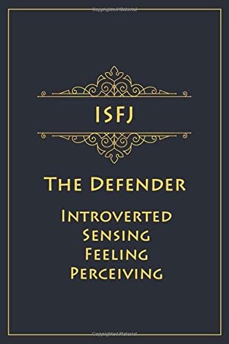 ISFJ - The Defender (Introverted, Sensing, Feeling, Judging): Myers-Briggs Notebook for Defenders/Protectors - 120 pages, 6x9