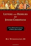 Letters and Homilies for Jewish Christians: A Socio-Rhetorical Commentary on Hebrews, James and Jude