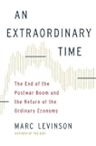 An Extraordinary Time: The End of the Postwar Boom and the Return of the Ordinary Economy
