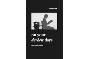 On Your Darkest Days: Words To Walk With You