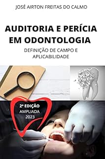 Livro AUDITORIA E PERICIA EM ODONTOLOGIA: DEFINIÇÃO DE CAMPO E APLICABILIDADE