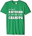 Men's Retirement Gifts for Grandpa Grandfather Men T-Shirt