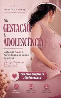 Livro Da Gestação à Adolescência: Aprendizado ao Longo dos Anos - Da Gestação ao Nascimento