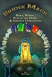 Bridge Magic: Basics, Bidding, Play of the Hand, and Essential Conventions by Neill Ray