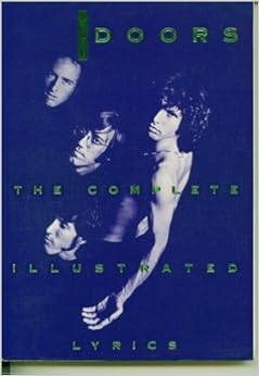 The Doors: The Complete Illustrated Lyrics The Doors: The Complete Illustrated Lyrics
