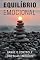 Livro EQUILÍBRIO EMOCIONAL: Ganhe o Controle das suas Emoções