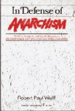 In Defense of Anarchism, Wolff, Robert P., 0061315419