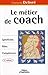 Le métier de coach: spécificités, rôles, compétences (ED ORGANISATION) by 