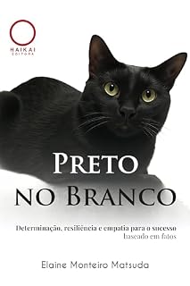 Livro Preto no branco: Determinação, resiliência e empatia para o sucesso baseado em fatos