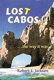 Lost Cabos ...the Way it Was by 