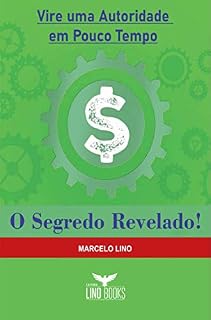 Livro Vire Uma Autoridade em Pouco Tempo: O SEGREDO REVELADO