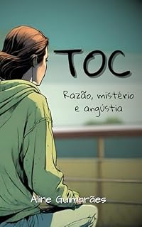 Livro TOC - Razão, mistério e angústia