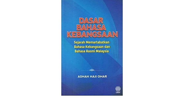 Dasar Bahasa Kebangsaan Asmah Haji Omar 9789834617530 Amazon Com Books
