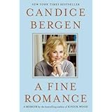 A Fine Romance First edition by Bergen, Candice (2015) Hardcover