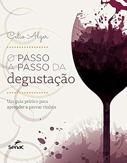 Livro O passo a passo da degustação: um guia prático para aprender a provar vinhos