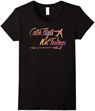 Women's Catch Flights Not Feelings Shirt - Colorful shirt Small Black
