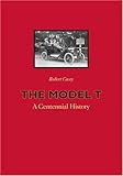 The Model T: A Centennial History