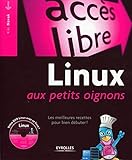 Linux aux petits oignons : Les meilleures recettes pour bien débuter ! (1DVD) by 