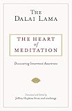 The Heart of Meditation [Paperback] [Jan 01, 2018] Lama, The Dalai by THE DALAI LAMA