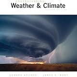 Understanding Weather and Climate (4th Edition), Edward Aguado, James Burt, 0131496964