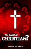 Am I a Real Christian? (Spiritual Principles for Successful Living) (Volume 2) by
