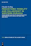 Prehistoric Mobility and Diet in the West Eurasian Steppes 3500 to 300 BC: An Isotopic Approach (Top by Claudia Gerling