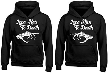 Couple Hoodie - Love Her to Death &amp; Love Him to Death