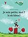 Je suis petite, moi ? Is ek klein?: Un livre d'images pour les enfants (Edition bilingue français-a by Philipp Winterberg, Nadja Wichmann